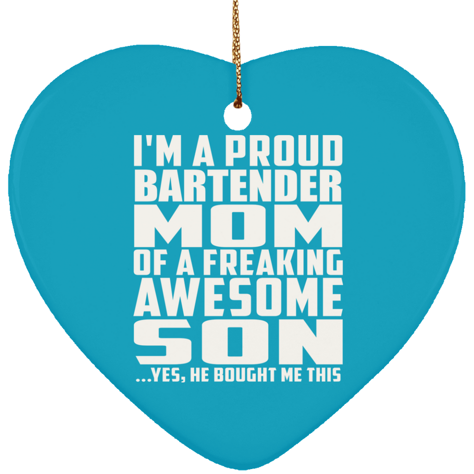 Proud Bartender Mom Of Awesome Son - Heart Ornament