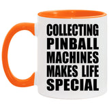 Collecting Pinball Machines Makes Life Special - 11oz Accent Mug Orange