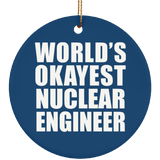 World's Okayest Nuclear Engineer - Circle Ornament