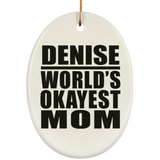 Denise World's Okayest Mom - Oval Ornament