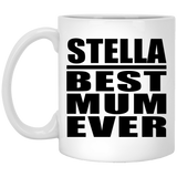 Stella Best Mum Ever - 11 Oz Coffee Mug