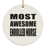 Most Awesome Enrolled Nurse - Circle Ornament