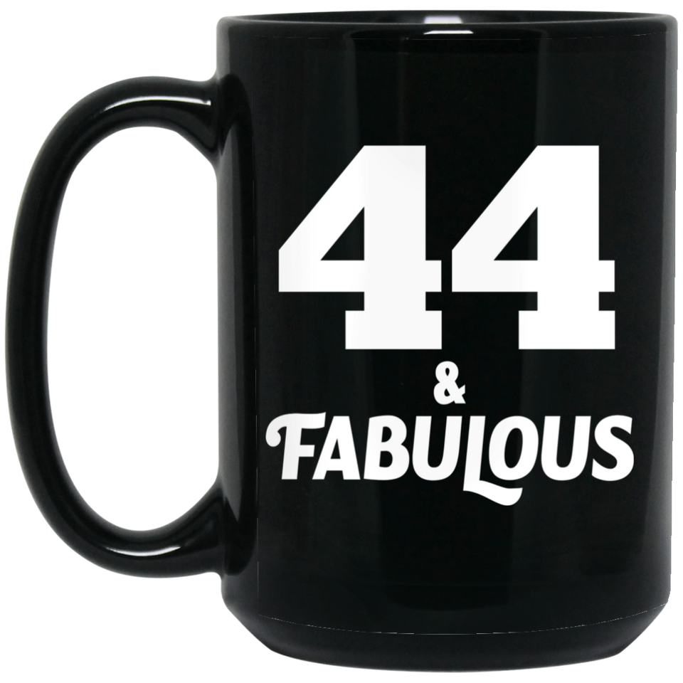 44th Birthday 44 & Fabulous - 15oz Coffee Mug Black