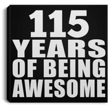 115th Birthday 115 Years Of Being Awesome - Canvas Square