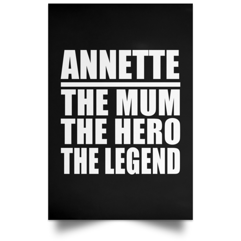Annette The Mum The Hero The Legend - Poster Portrait