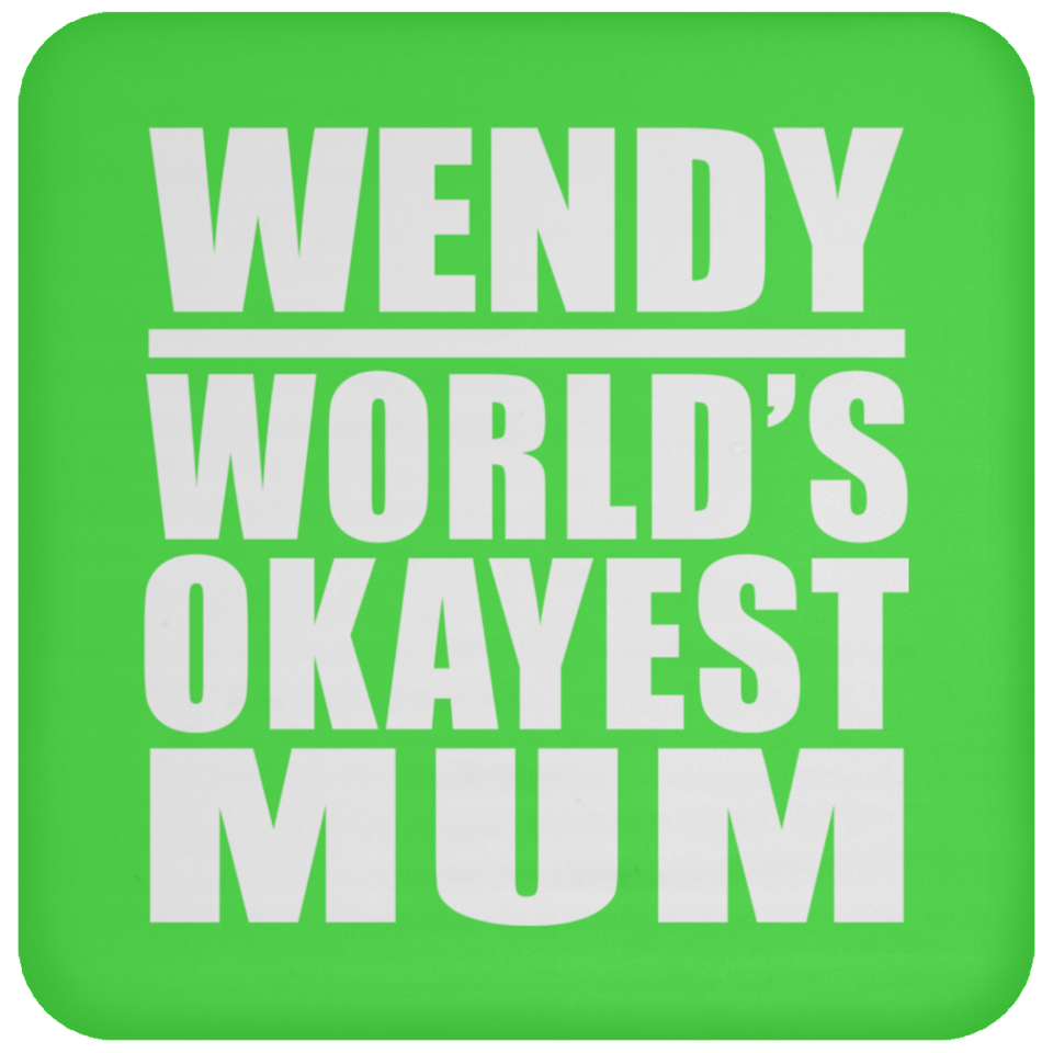 Wendy World's Okayest Mum - Drink Coaster