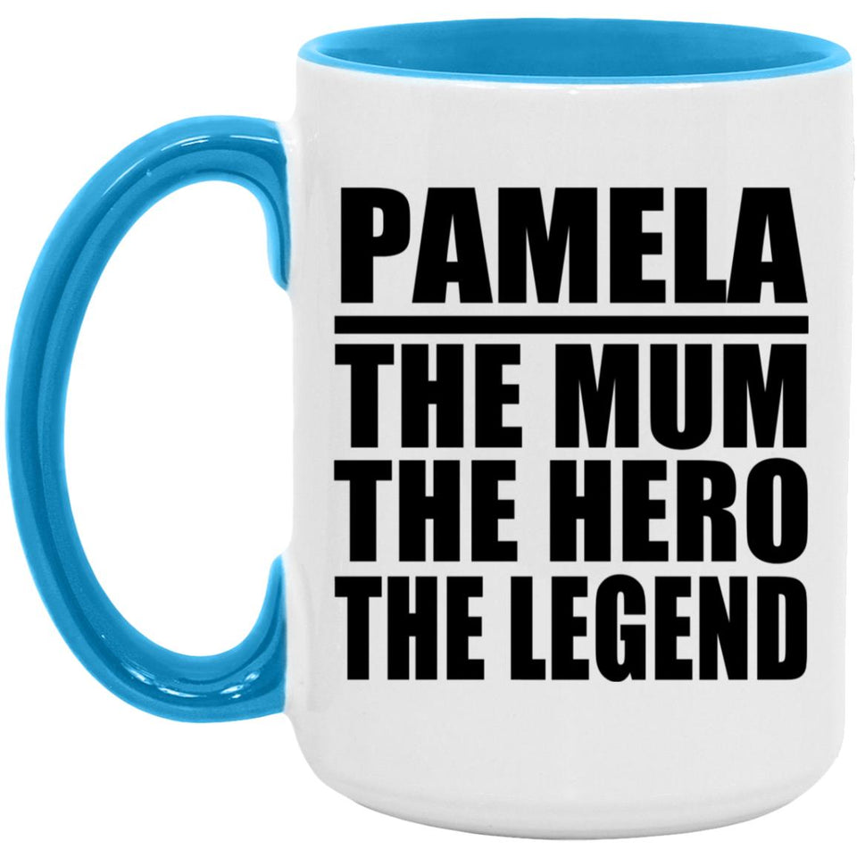 Pamela The Mum The Hero The Legend - 15oz Accent Mug Blue