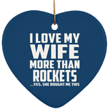 I Love My Wife More Than Rockets - Heart Ornament