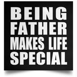 Being Father Makes Life Special - Poster Square