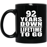 92nd Anniversary 92 Years Down Lifetime To Go - 11 Oz Coffee Mug Black