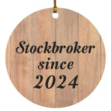 Stockbroker Since 2024 - Circle Ornament C