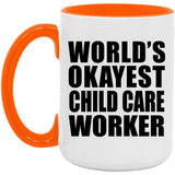 World's Okayest Child Care Worker - 15oz Accent Mug Orange