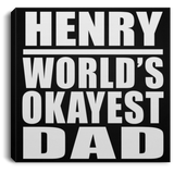 Henry World's Okayest Dad - Canvas Square