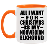 All I Want For Christmas Is My Norwegian Elkhound - 11oz Accent Mug Orange