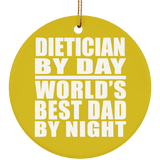 Dietician By Day World's Best Dad By Night - Circle Ornament