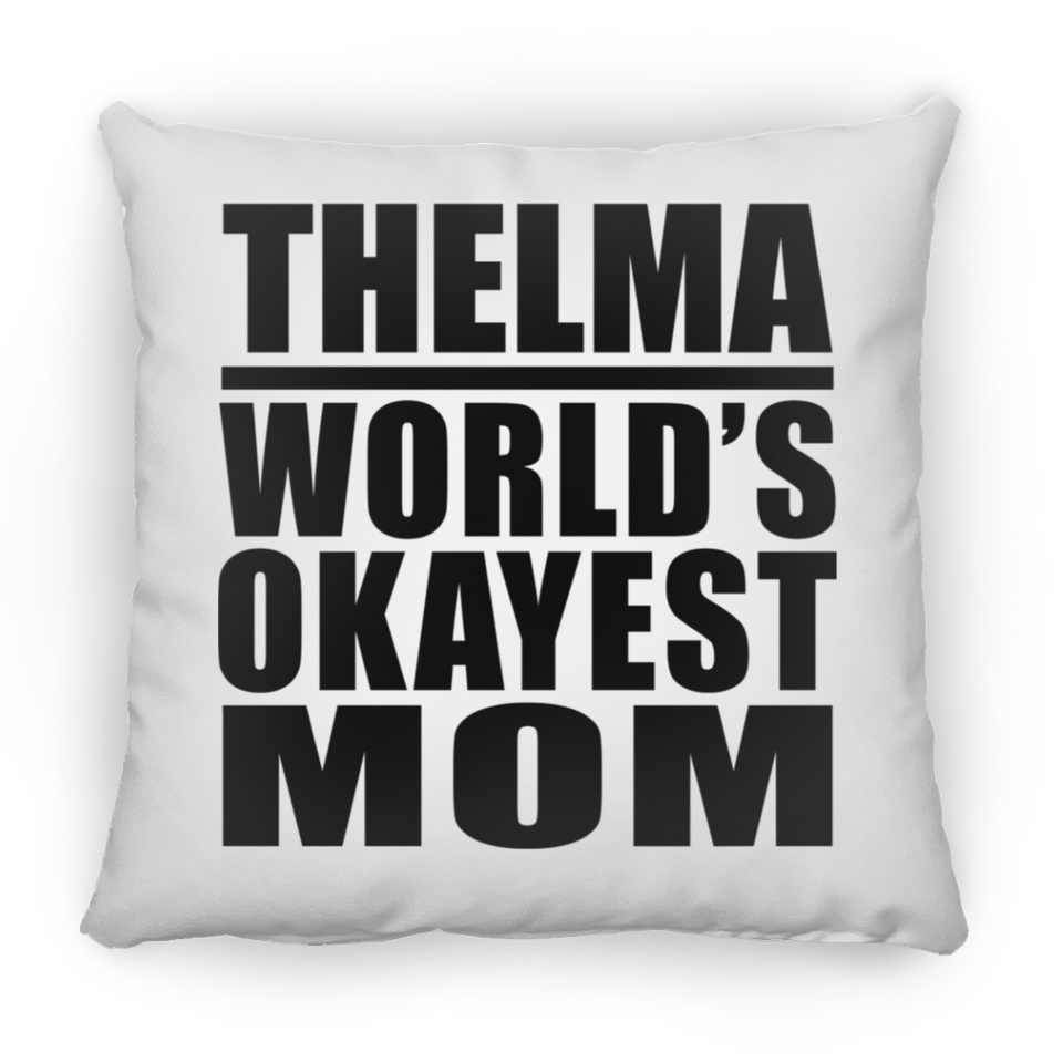 Thelma World's Okayest Mom - Throw Pillow