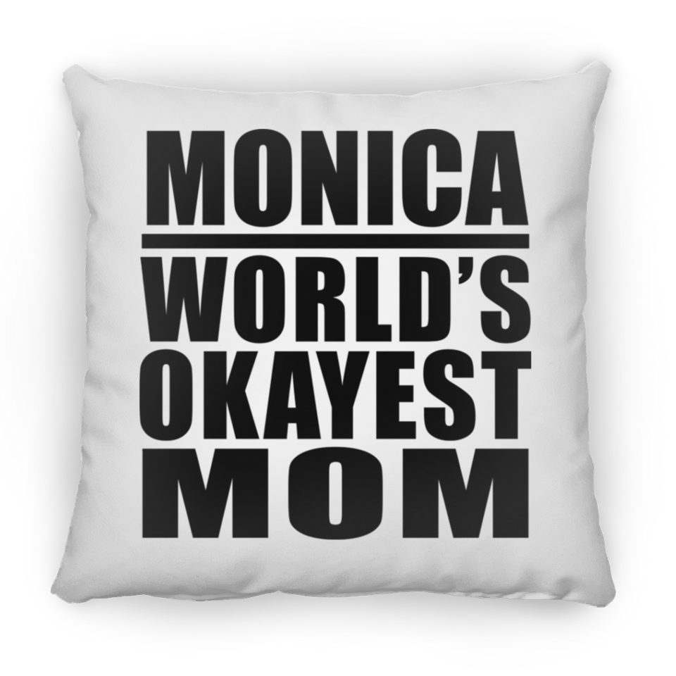 Monica World's Okayest Mom - Throw Pillow