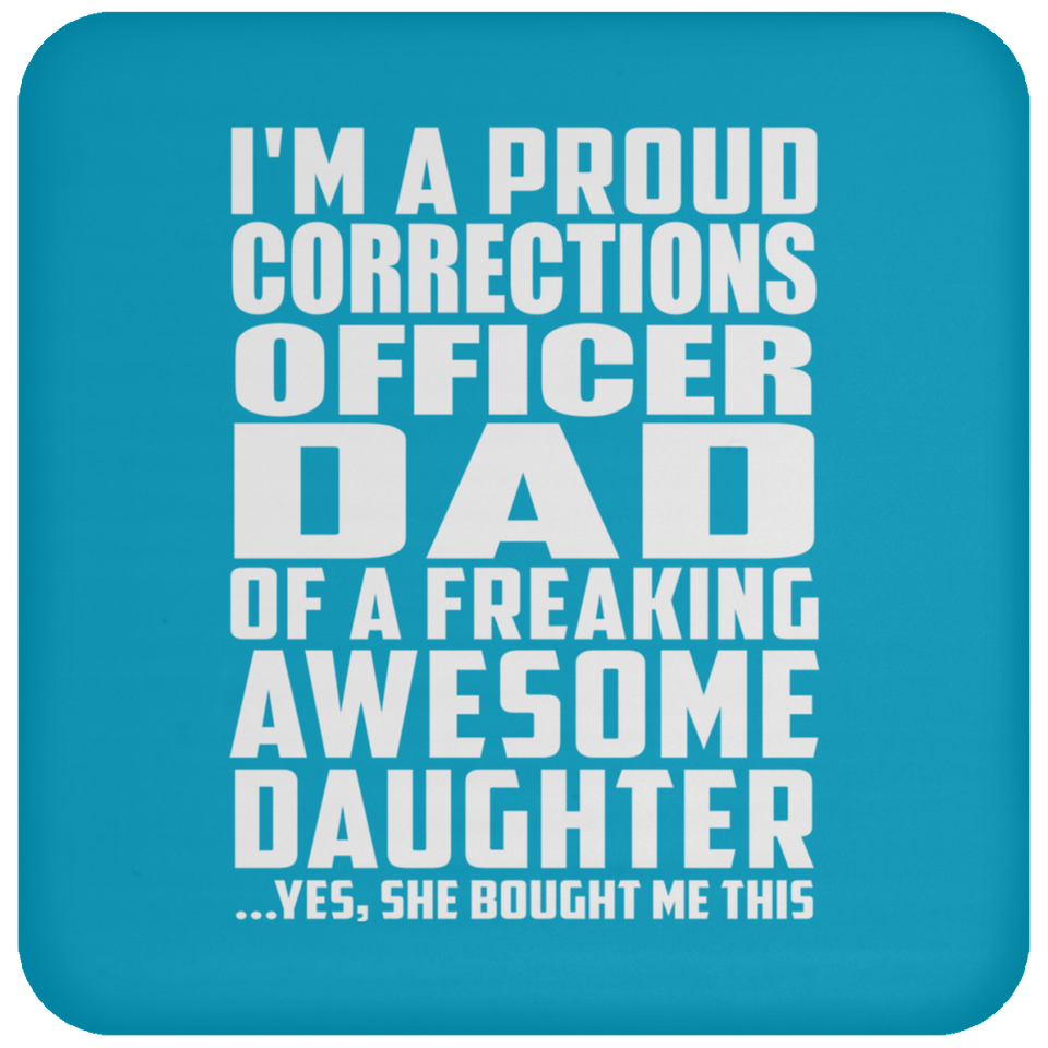 Proud Corrections Officer Dad Of Awesome Daughter - Drink Coaster