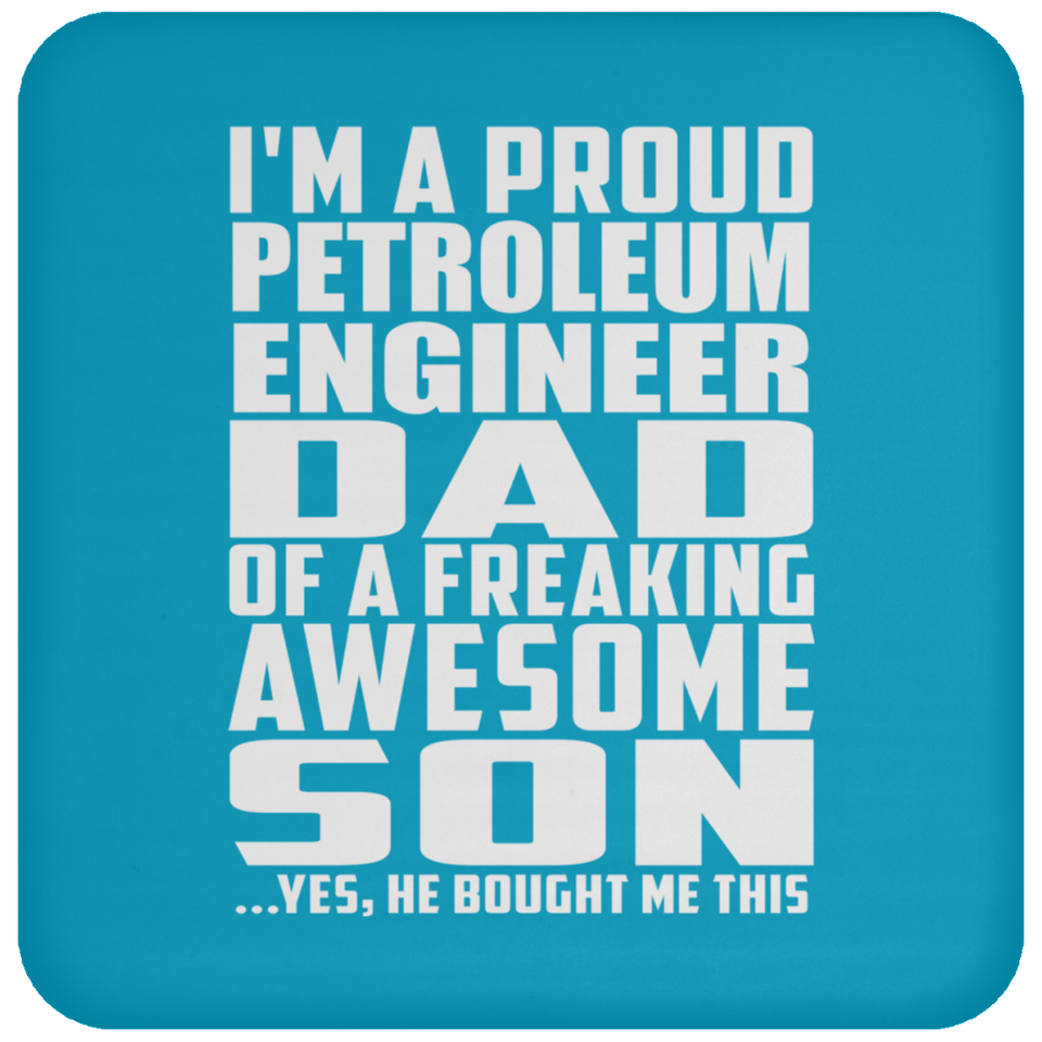 Proud Petroleum Engineer Dad Of Awesome Son - Drink Coaster