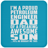 Proud Petroleum Engineer Dad Of Awesome Son - Drink Coaster