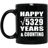 Happy 73rd Anniversary Square Root of 5329 Years & Counting - 11oz Coffee Mug Black