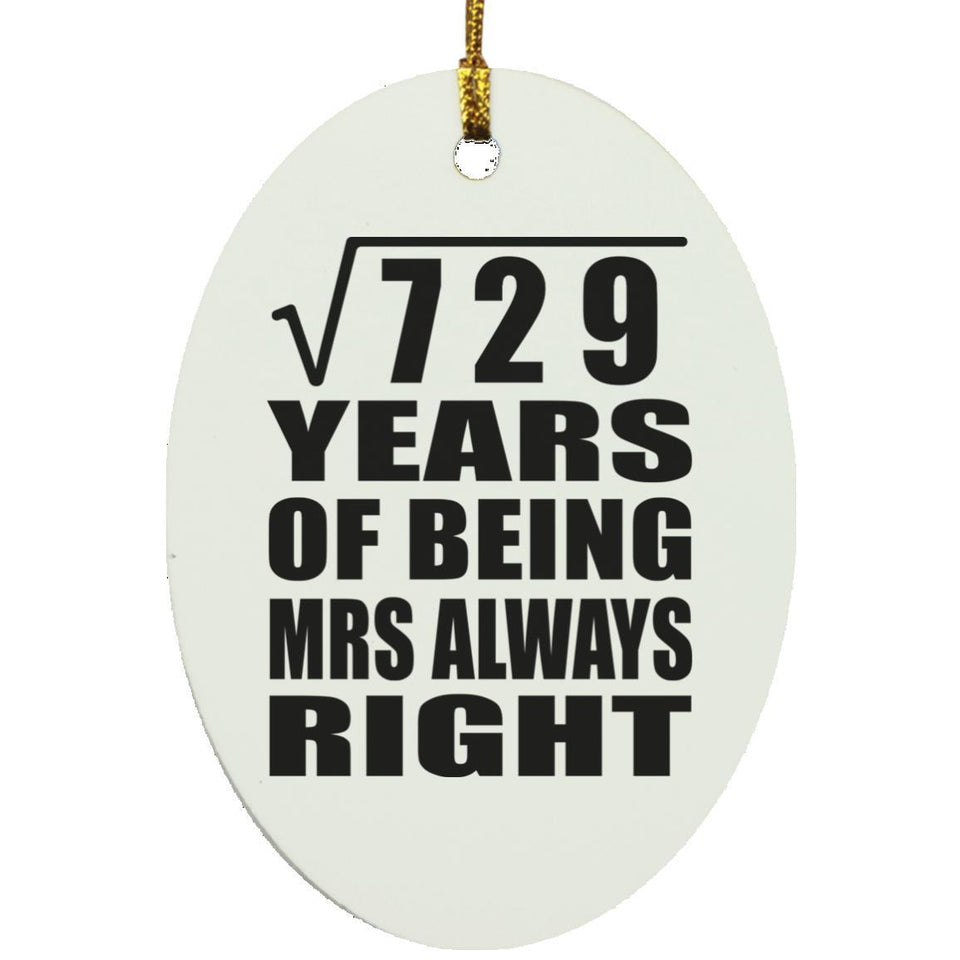 27th Anniversary Square Root of 729 Years Mrs Always Right - Oval Ornament