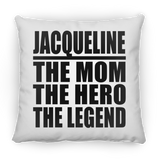Jacqueline The Mom The Hero The Legend - Throw Pillow