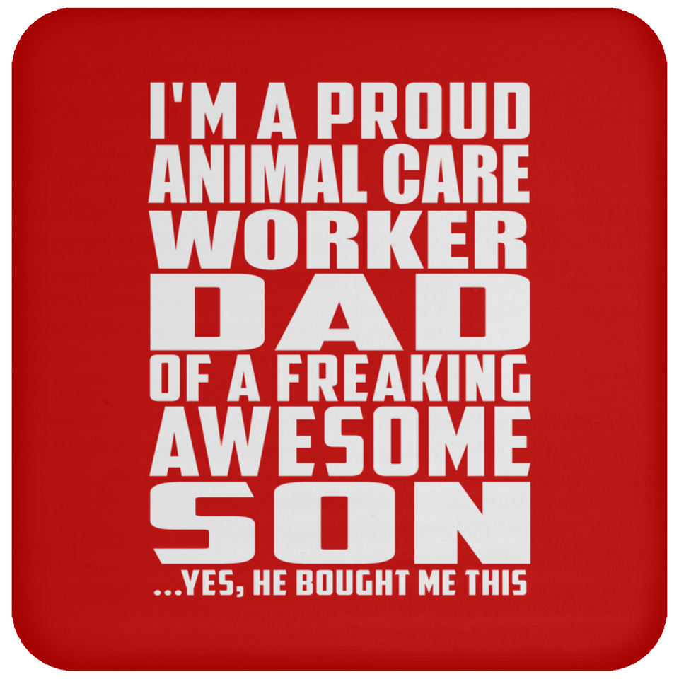 Proud Animal Care Worker Dad Of Awesome Son - Drink Coaster