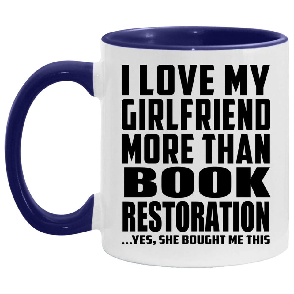 I Love My Girlfriend More Than Book Restoration - 11oz Accent Mug Purple