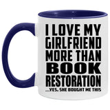I Love My Girlfriend More Than Book Restoration - 11oz Accent Mug Purple