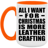 All I Want For Christmas Is More Leather Crafting - 15oz Accent Mug Orange