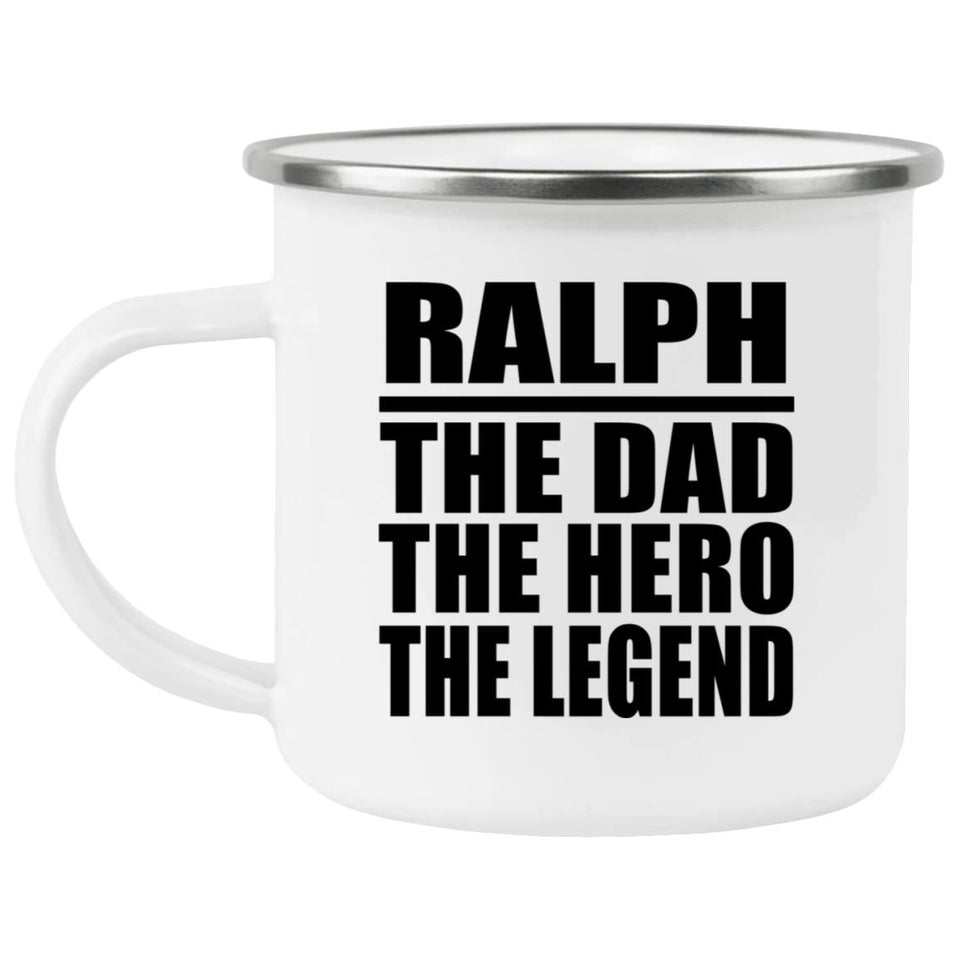 Ralph The Dad The Hero The Legend - 12oz Camping Mug