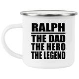 Ralph The Dad The Hero The Legend - 12oz Camping Mug