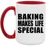 Baking Makes Life Special - 15oz Accent Mug Red