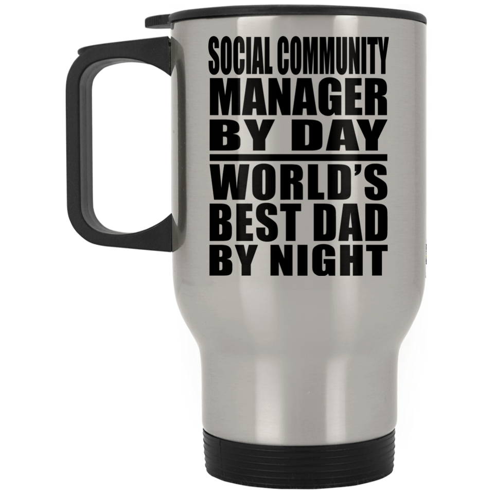 Social Community Manager By Day World's Best Dad By Night - Silver Travel Mug