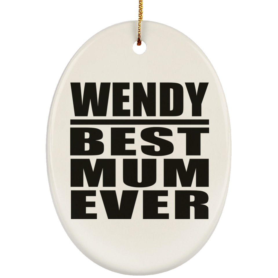 Wendy Best Mum Ever - Oval Ornament