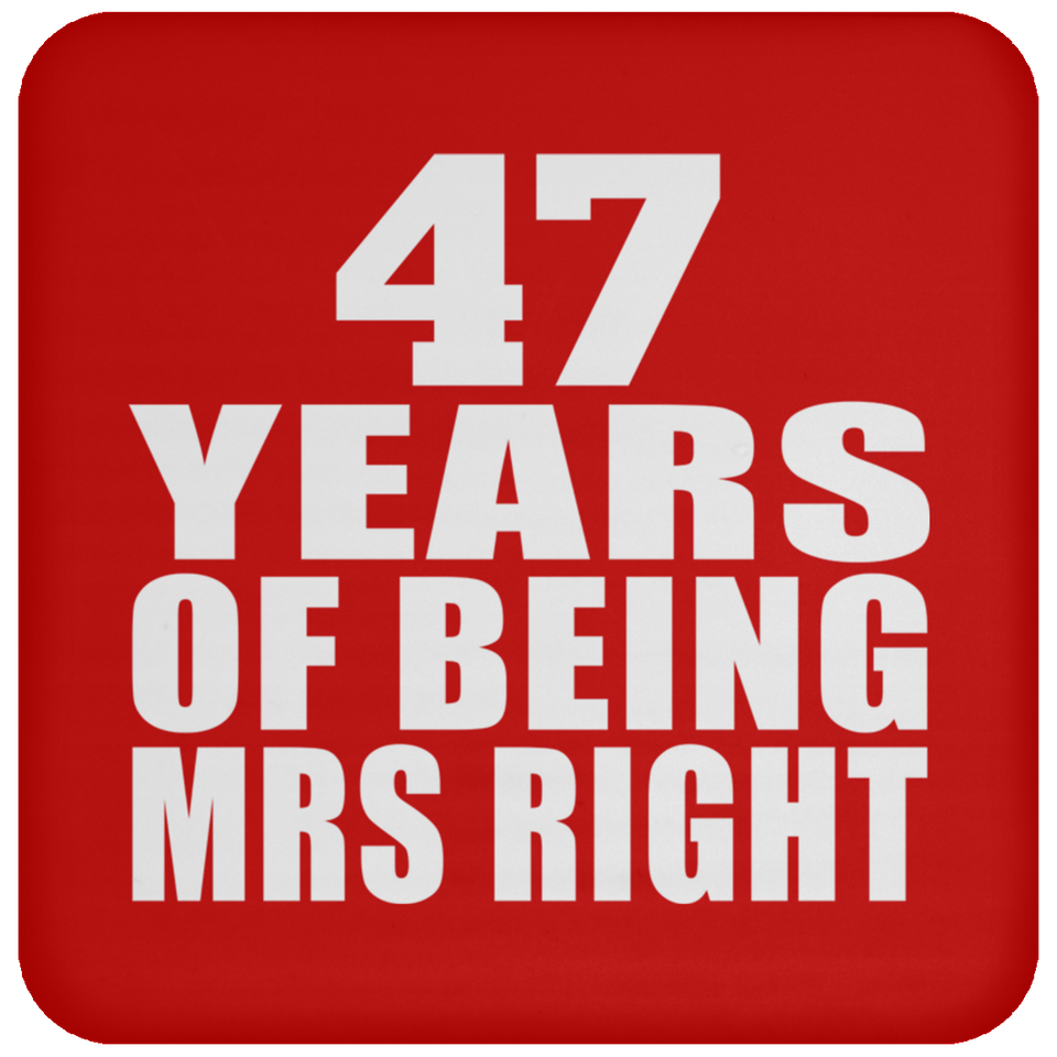 47th Anniversary 47 Years Of Being Mrs Right - Drink Coaster