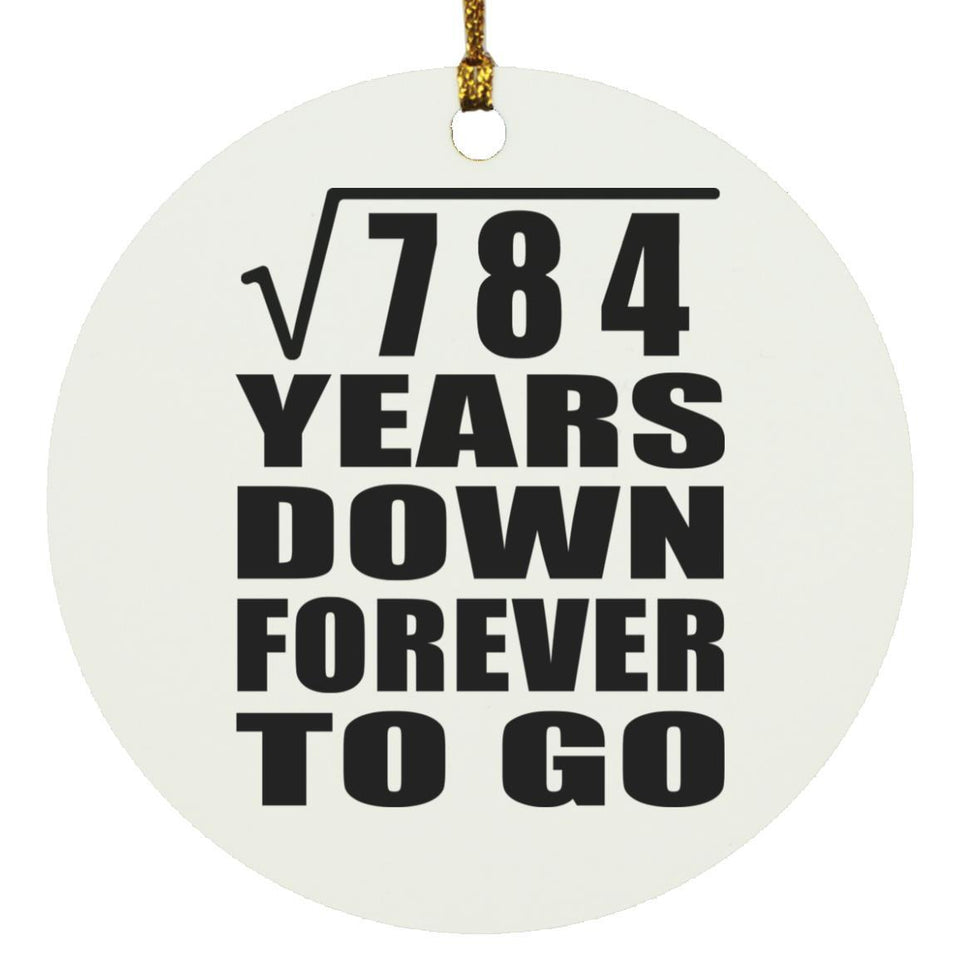 28th Anniversary Square Root of 784 Years Down Forever To Go - Circle Ornament