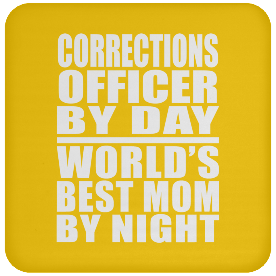Corrections Officer By Day World's Best Mom By Night - Drink Coaster