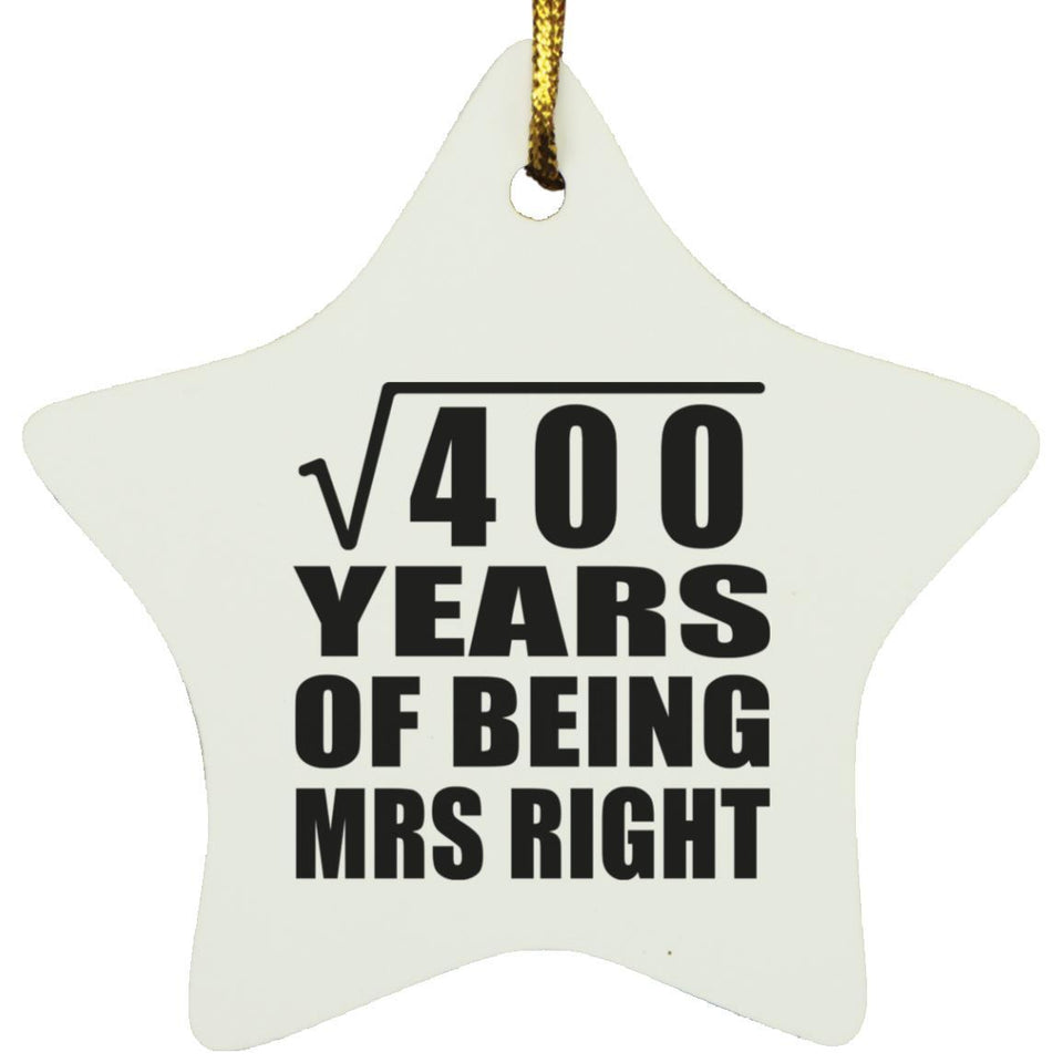 20th Anniversary Square Root of 400 Years of Being Mrs Right - Star Ornament