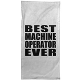 Best Machine Operator Ever - Hand Towel