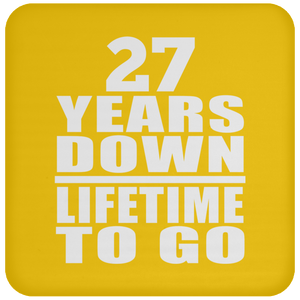 27th Anniversary 27 Years Down Lifetime To Go - Drink Coaster
