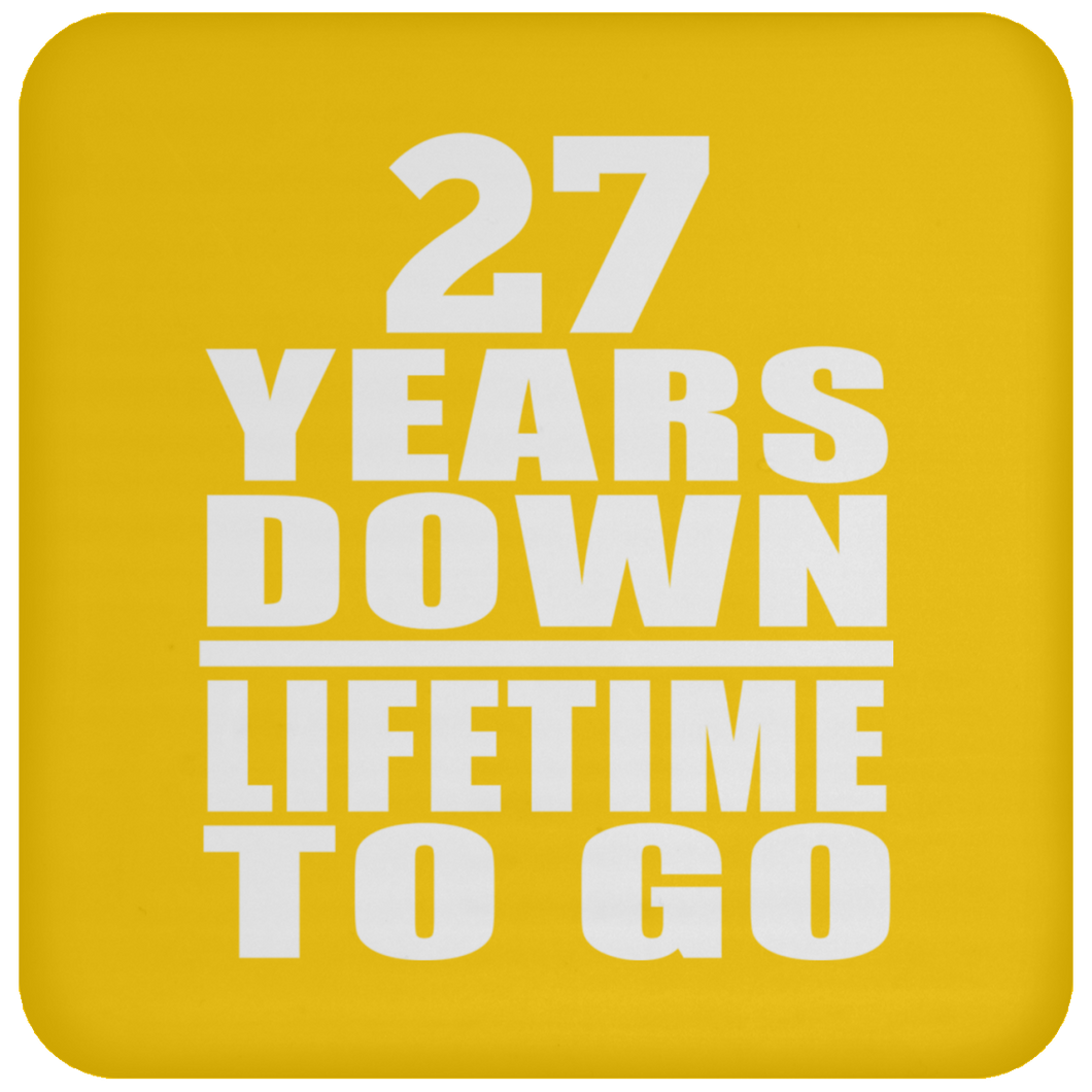 27th Anniversary 27 Years Down Lifetime To Go - Drink Coaster