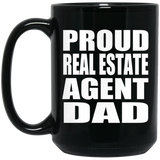 Proud Real Estate Agent Dad - 15oz Coffee Mug Black