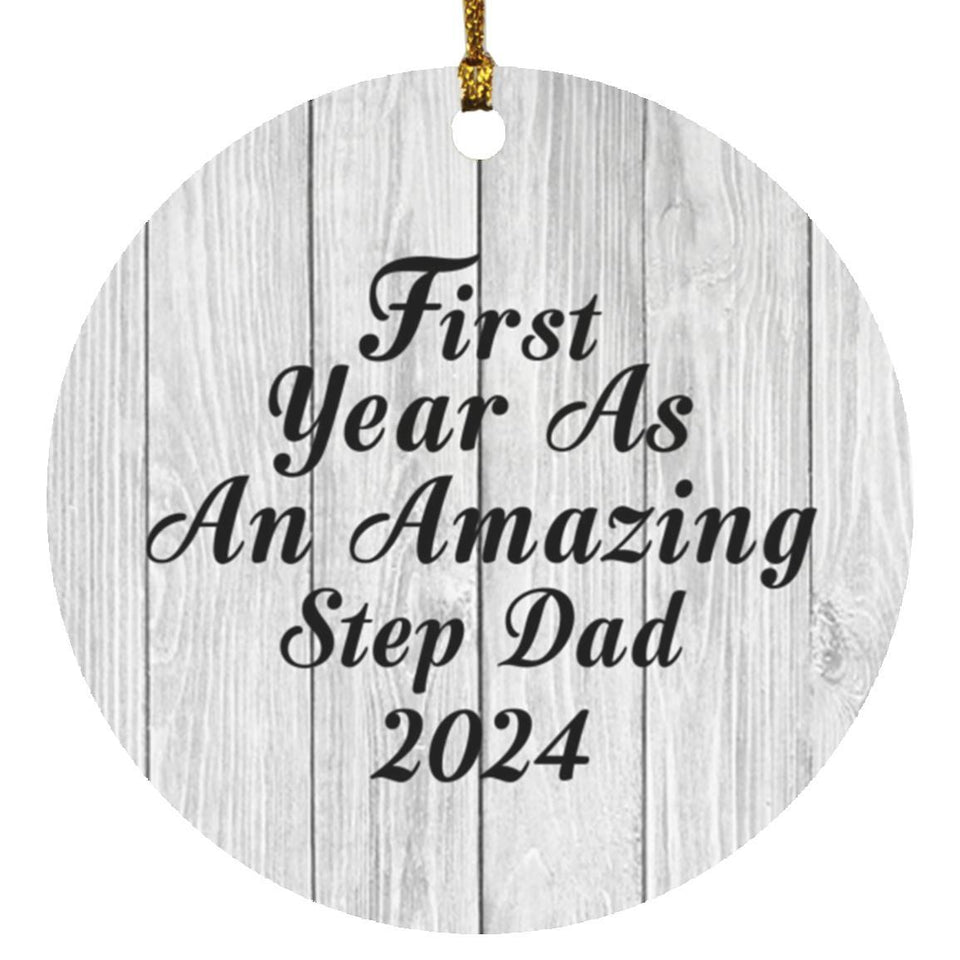 First Year As An Amazing Step Dad 2024 - Circle Ornament F