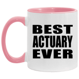 Best Actuary Ever - 11oz Accent Mug Pink