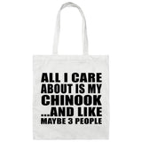 All I Care About Is My Chinook - Tote Bag White