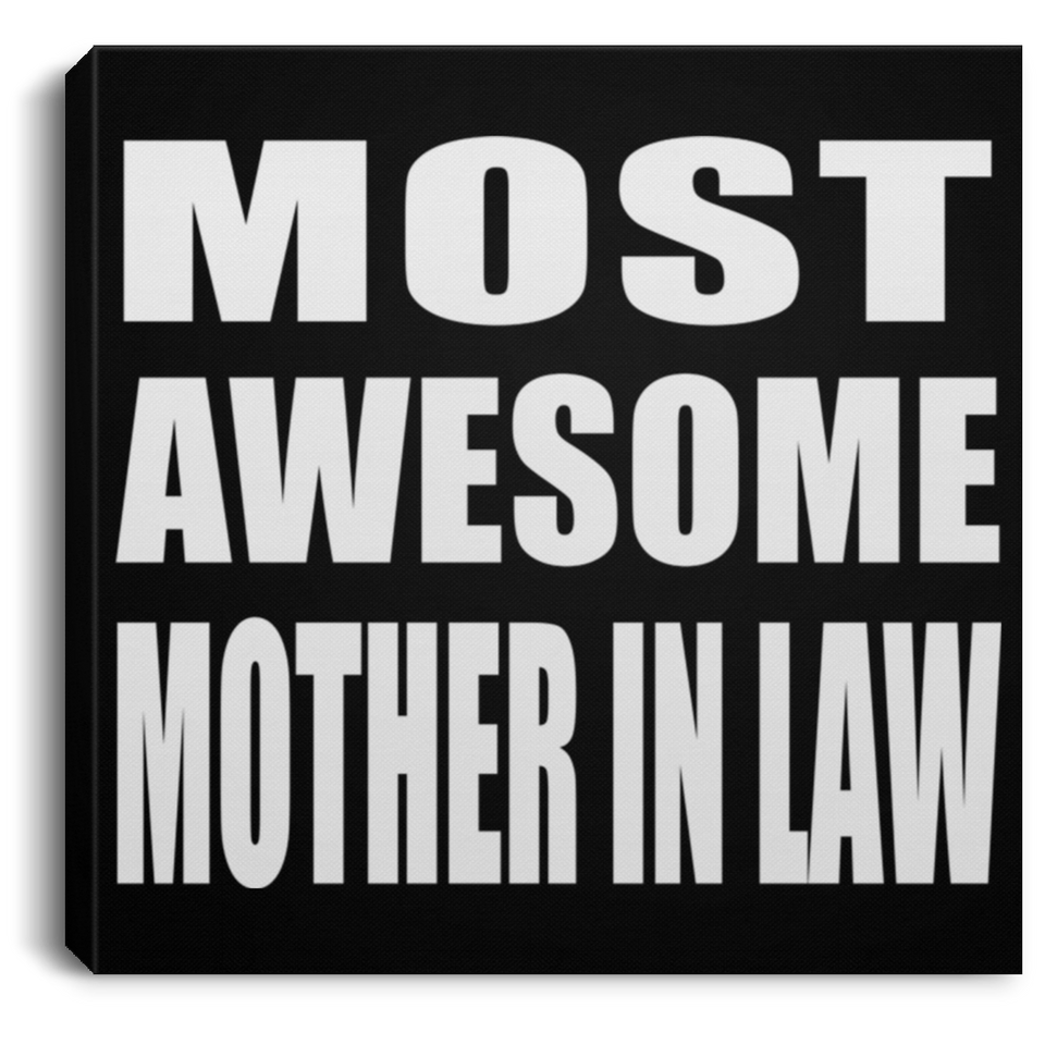 Most Awesome Mother In Law - Canvas Square