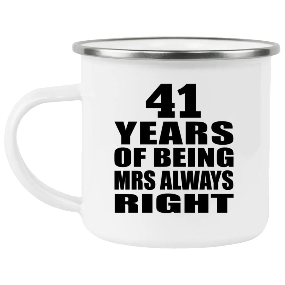 41st Anniversary 41 Years of Being Mrs Always Right - 12oz Camping Mug