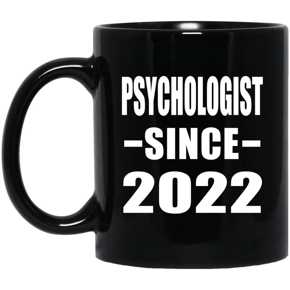 Psychologist Since 2022 - 11oz Coffee Mug Black